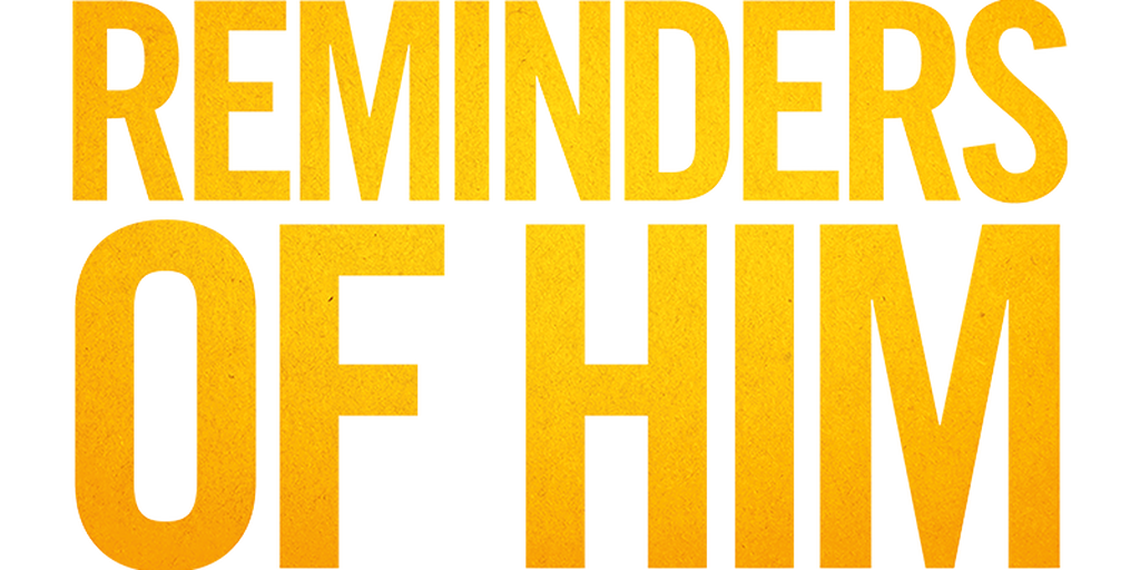 Reminders of Him