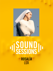 Sound Sessions: Rosalía - Lux