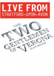 The Two Gentlemen of Verona Live - Royal Shakespeare Company